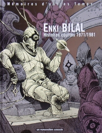 ENKI BILAL HISTOIRES COURTES 1971/1981