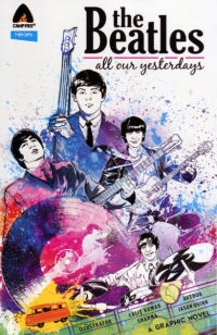 THE BEATLES: ALL OUR YESTERDAYS